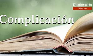 Image result for complicaci�n