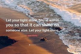 Image result for You Shine Quotes