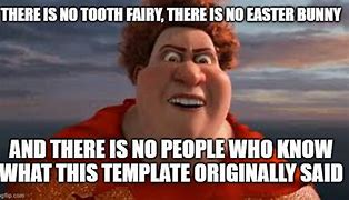 Image result for There Is No Tooth Fairy Meme