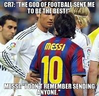 Image result for Soccer Memes Messi and Ronaldo