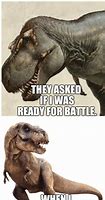 Image result for Funny T-rex Memes