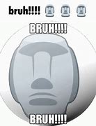 Image result for Moai Emoji Bruh