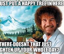 Image result for Funny Wallpapers Bob Ross