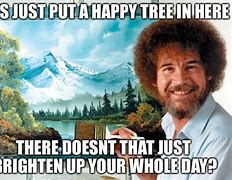 Image result for Bob Ross Happy Little Accident Memes