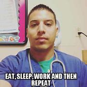 Image result for Eat Sleep Work Meme