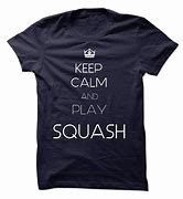 Image result for Keep Calm and Play Squash