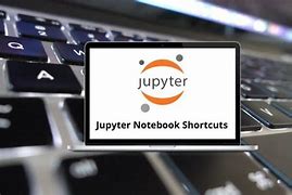 Image result for Jupyter Notebook Shortcuts