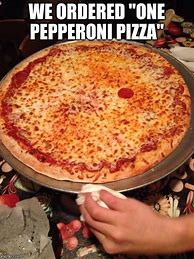 Image result for Hilarious Pizza Meme