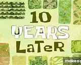 Image result for 10 Years Meme