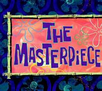 Image result for Masterpiece