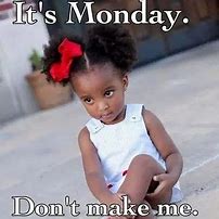 Image result for Happy Monday Baby Meme