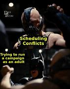 Image result for Schedule Conflict Meme