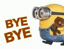 Image result for Minion Bye
