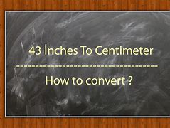 Image result for 43 Inches in Cm