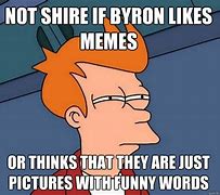 Image result for Byron Meme