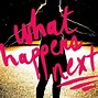 Image result for What Happens Next Quotes