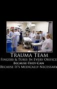 Image result for Trauma Nurse Meme