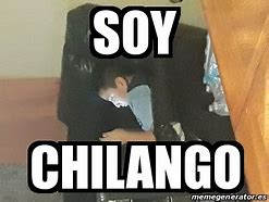 Image result for Chilango Meme