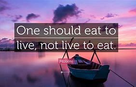 Image result for Eat to Live Quotes