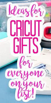 Image result for Cricut Gift Ideas