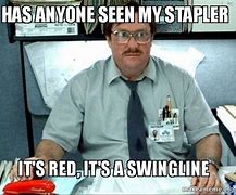 Image result for Office Space Movie Stapler Meme