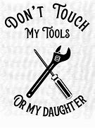 Image result for Don't Tough My Tools SVG
