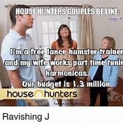 Image result for House Hunters Meme