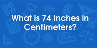 Image result for 74 Inches to Cm