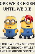 Image result for Minion Sayings and Quotes On Friends