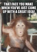 Image result for Great Idea Funny