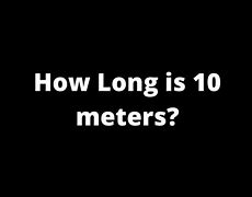 Image result for How Big Is 10 Meters