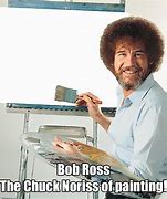 Image result for Bob Ross Memes Funny Work