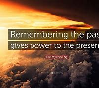 Image result for Remember the Past Quotes