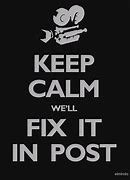 Image result for Fix It in Post Meme