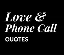 Image result for Quotes About Phone Calls