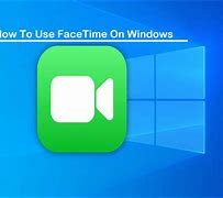 Image result for FaceTime Online Download for Windows 10