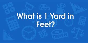 Image result for 1 Yard Equals How Many Feet