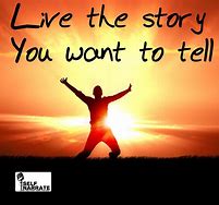 Image result for What's Your Story Quotes