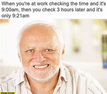 Image result for Checking in Work Meme