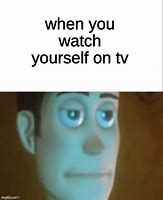 Image result for Watch Yourself Meme