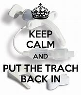 Image result for Keep Calm and Trach