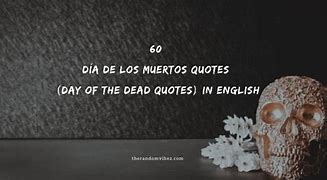 Image result for DIA De Los Muertos Sayings and Quotes