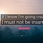 Image result for Go Crazy Quotes