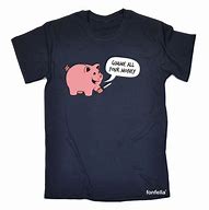 Image result for Gimme the Money Shirt Design
