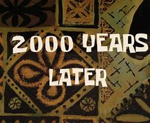 Image result for 2,000 Years Later Spongebob