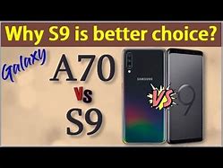 Image result for Samsung Galaxy S9 vs Samsung Galaxy A70
