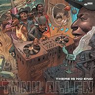 Image result for Tony Allen There Is No End