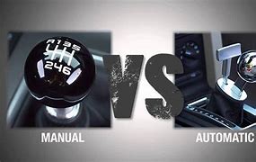 Image result for Automatic vs Manual Car