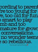 Image result for Teenage Quotes and Sayings