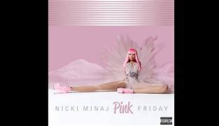 Image result for Nicki Minaj Pink Friday Album